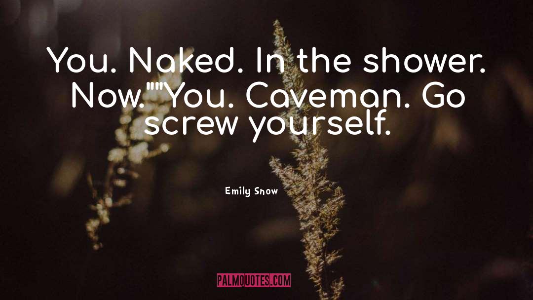 Caveman quotes by Emily Snow
