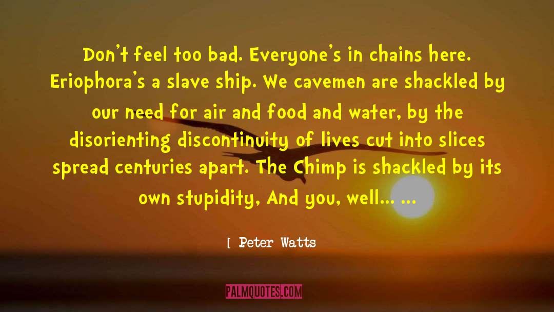 Cavemen quotes by Peter Watts
