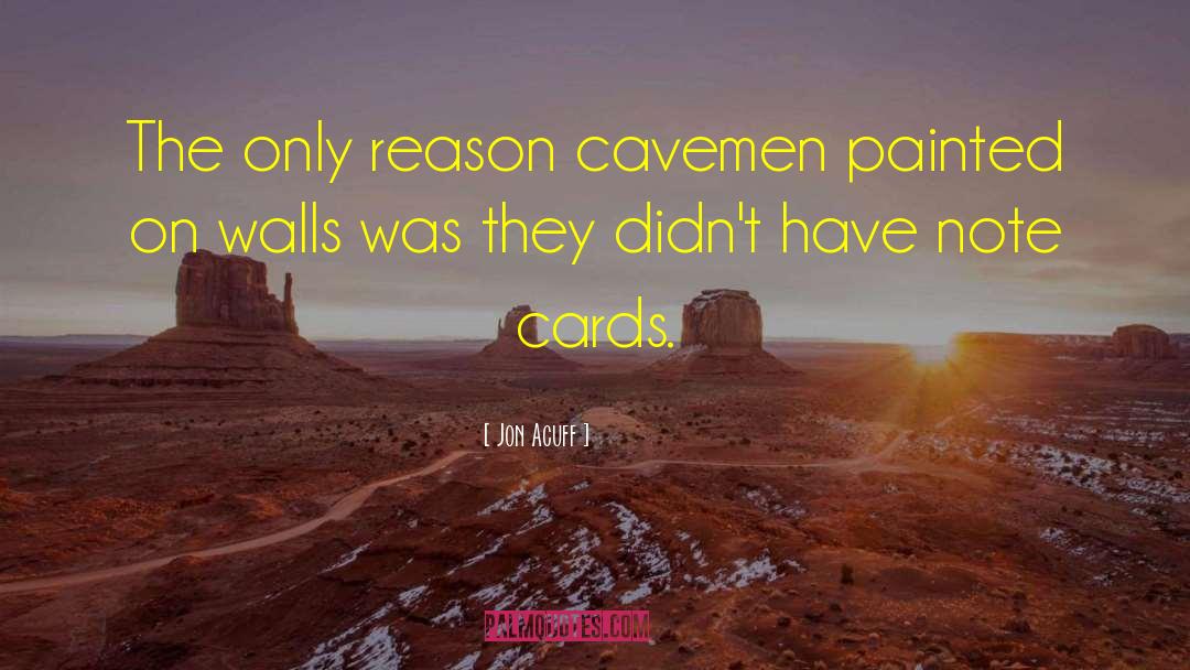 Cavemen quotes by Jon Acuff