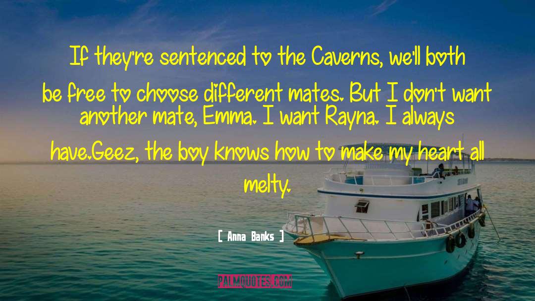 Caverns quotes by Anna Banks