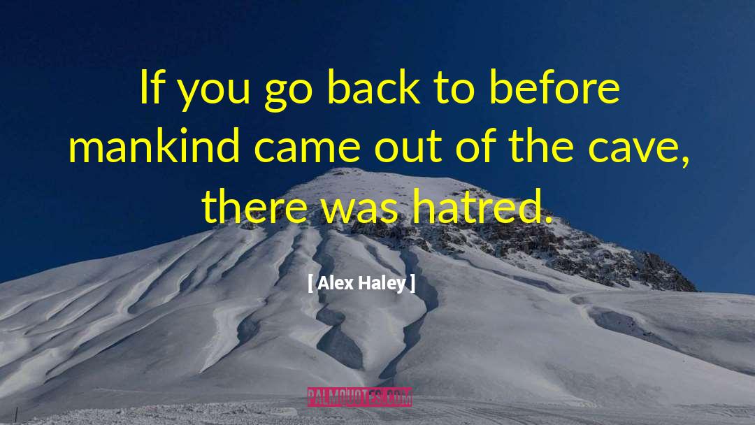 Caves quotes by Alex Haley