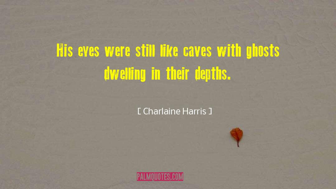 Caves quotes by Charlaine Harris