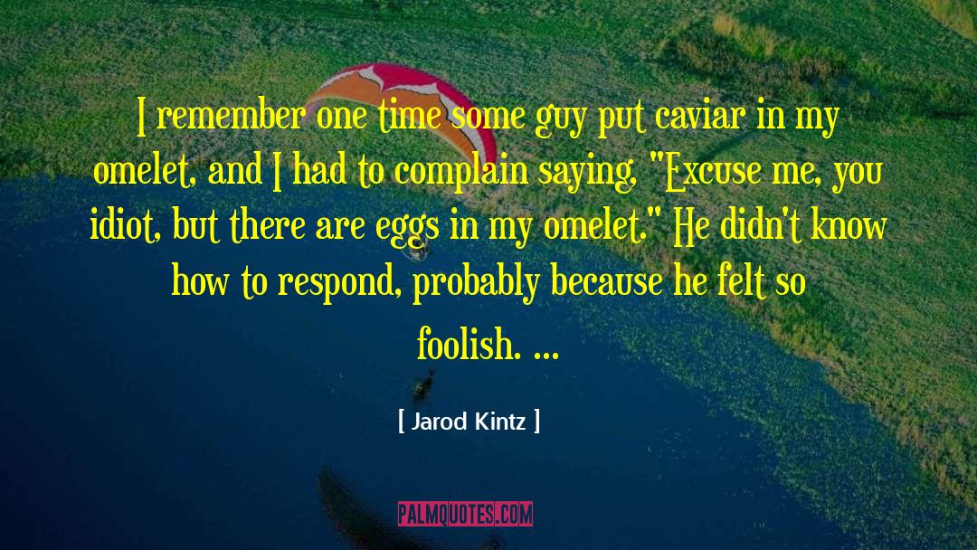 Caviar quotes by Jarod Kintz