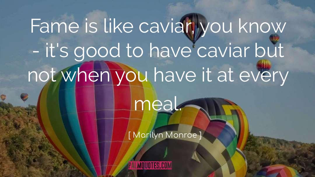 Caviar quotes by Marilyn Monroe