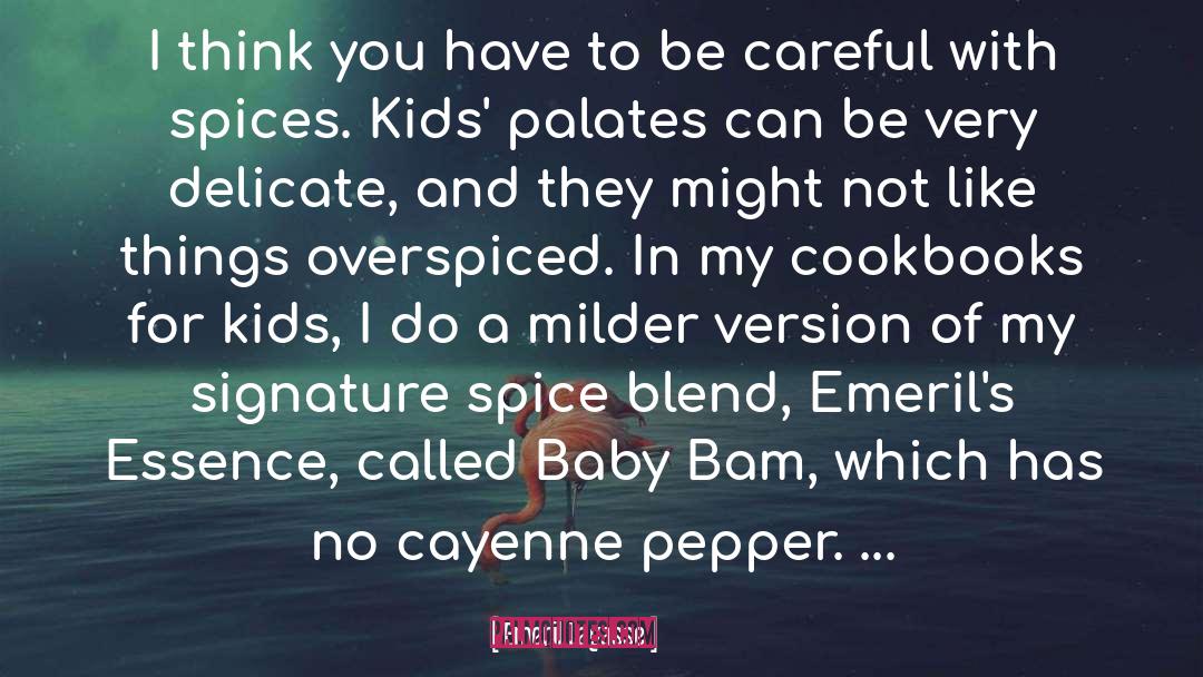 Cayenne Pepper quotes by Emeril Lagasse
