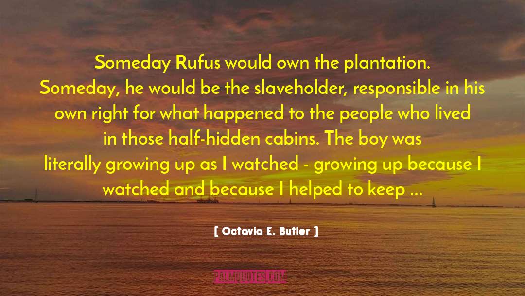 Cazenave Plantation quotes by Octavia E. Butler