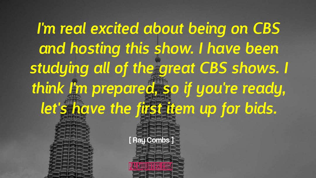 Cbs quotes by Ray Combs