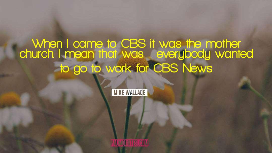 Cbs quotes by Mike Wallace