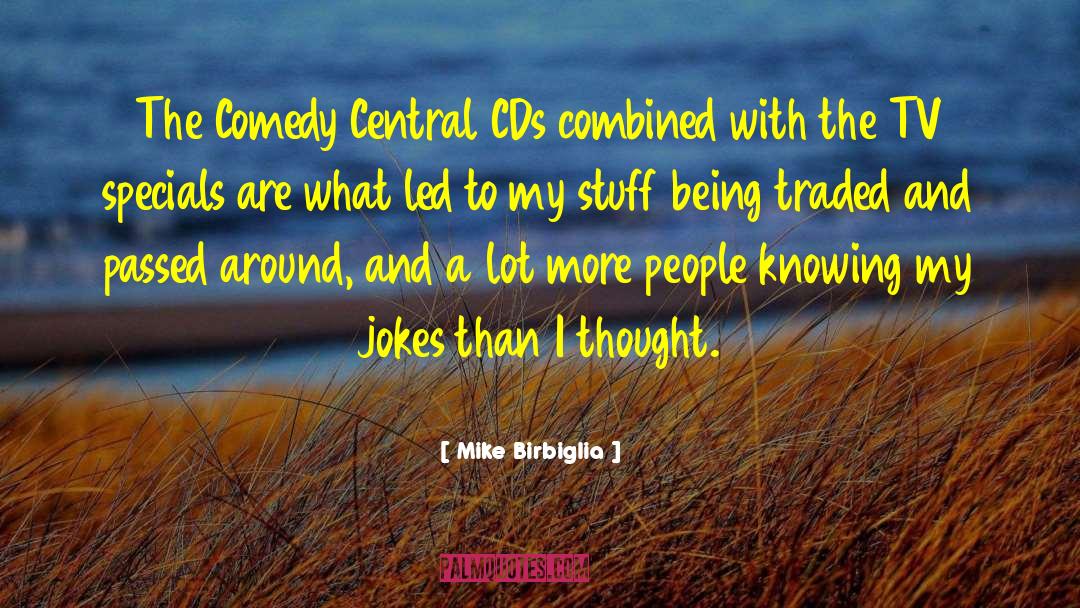 Cds quotes by Mike Birbiglia