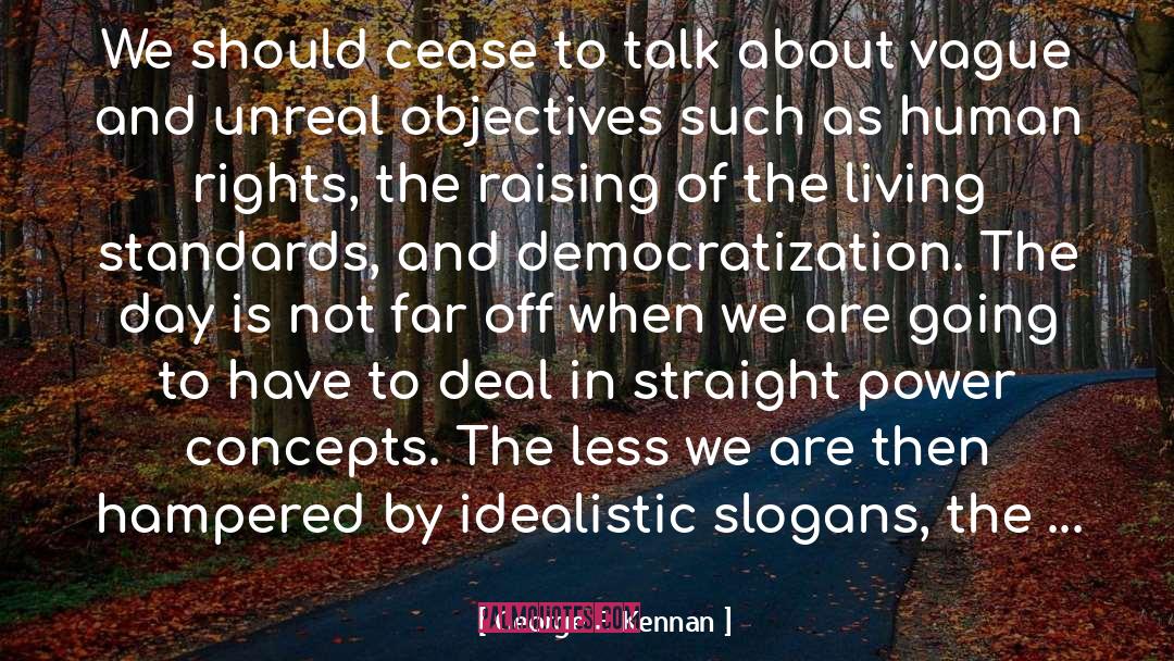 Cease quotes by George F. Kennan