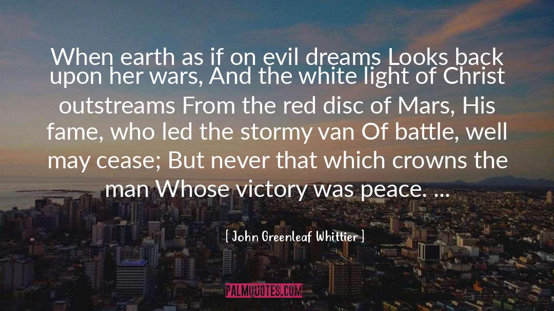 Cease quotes by John Greenleaf Whittier