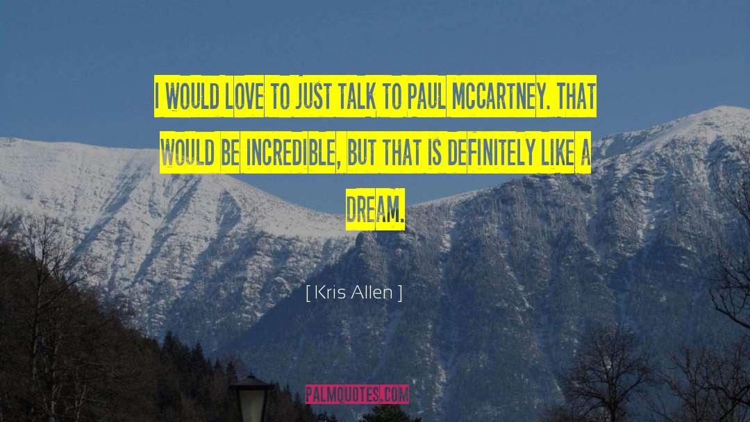 Cease To Talk quotes by Kris Allen
