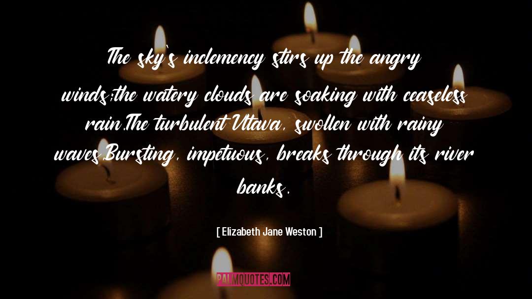 Ceaseless quotes by Elizabeth Jane Weston