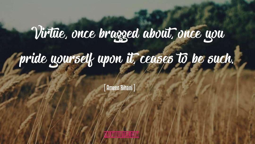 Ceases quotes by Ameen Rihani