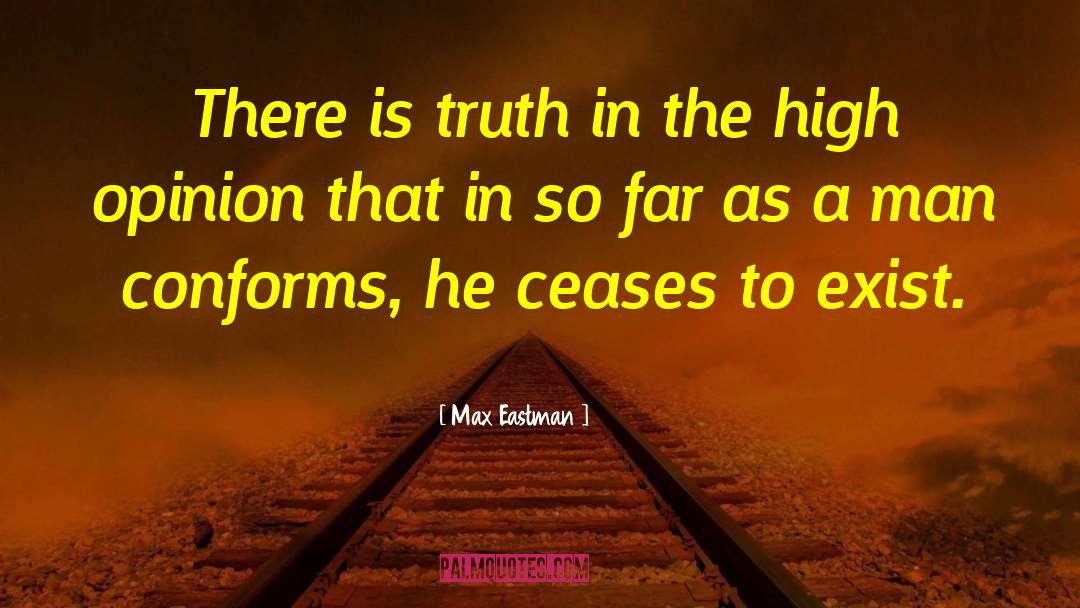 Ceases quotes by Max Eastman