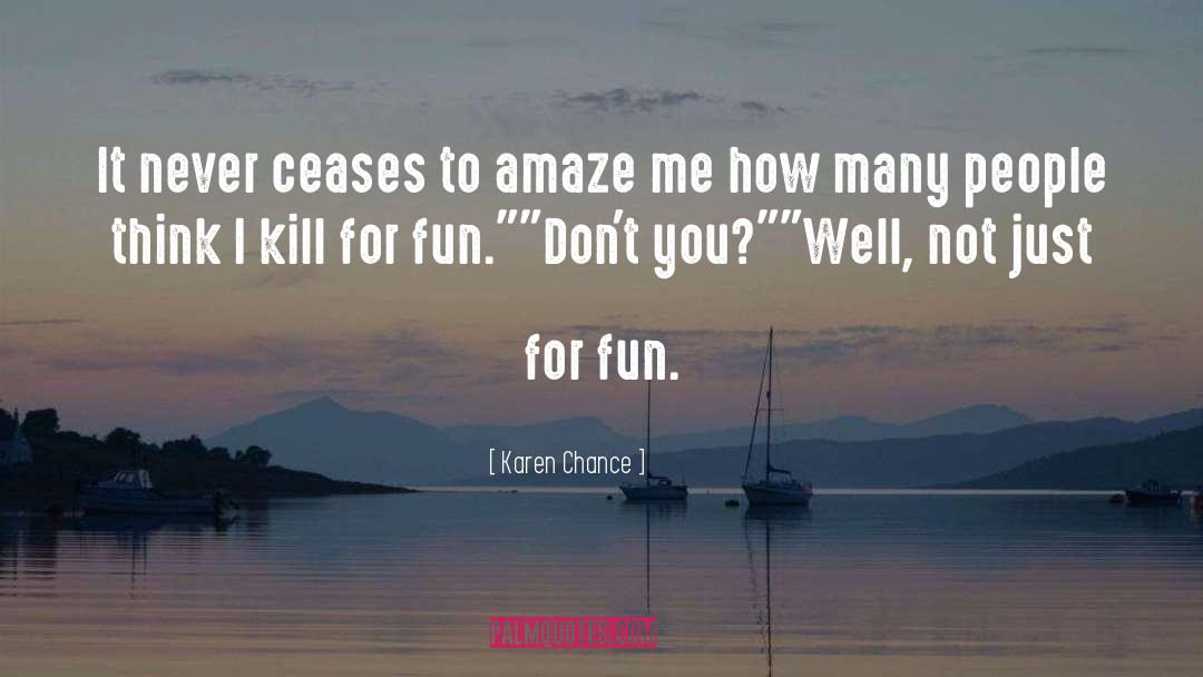 Ceases To Amaze quotes by Karen Chance