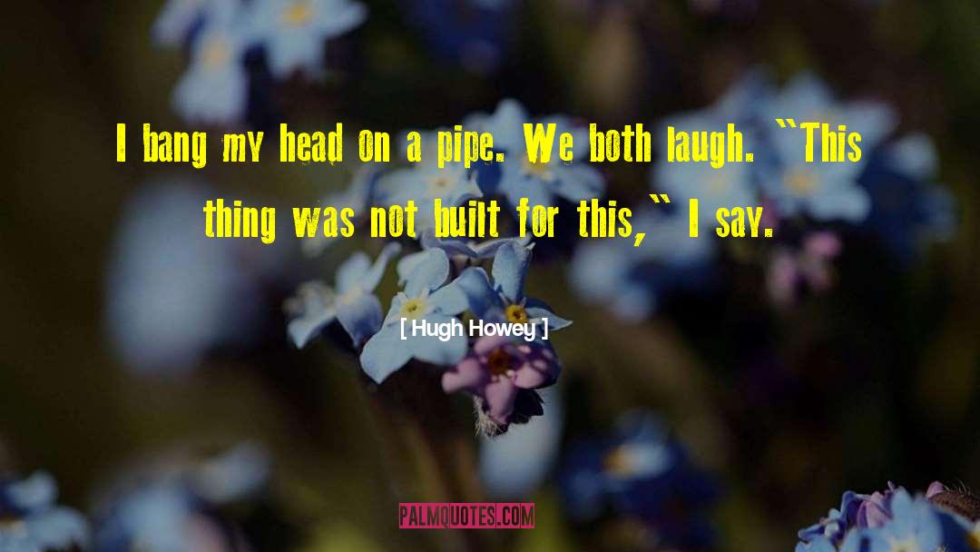 Ceci N Est Pas Une Pipe quotes by Hugh Howey
