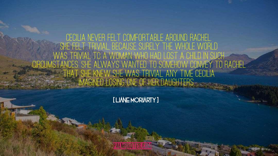 Cecilia quotes by Liane Moriarty