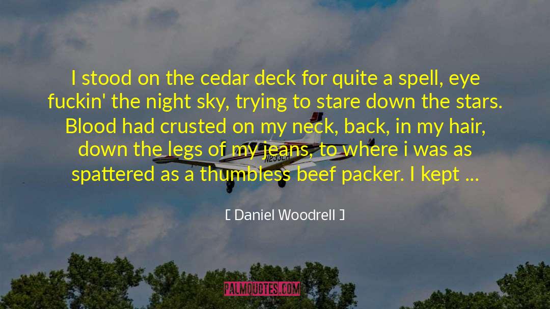 Cedar quotes by Daniel Woodrell