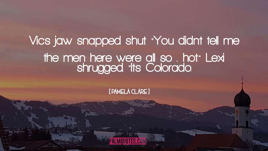 Cedaredge Colorado quotes by Pamela Clare