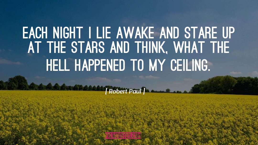 Ceiling quotes by Robert Paul