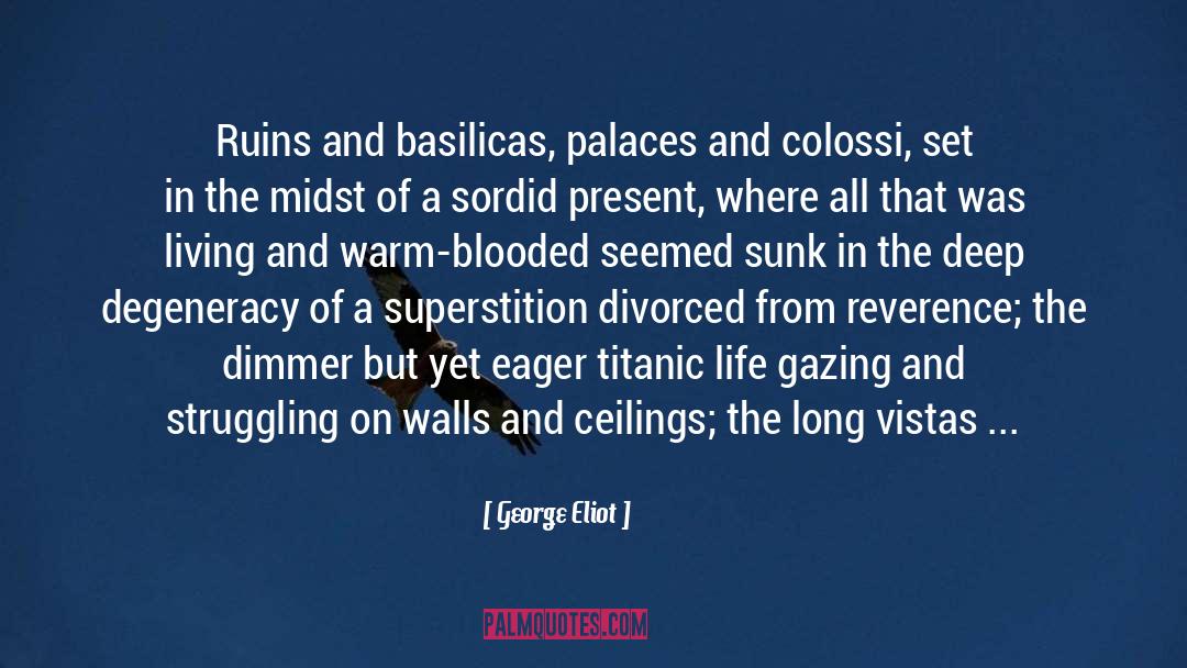 Ceilings quotes by George Eliot