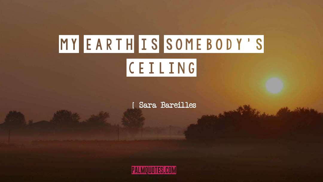 Ceilings quotes by Sara Bareilles