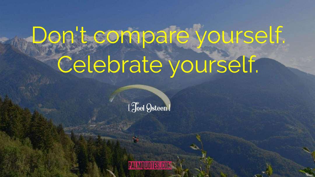 Celebrate Individuality quotes by Joel Osteen