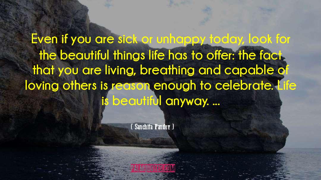 Celebrate Life quotes by Sanchita Pandey