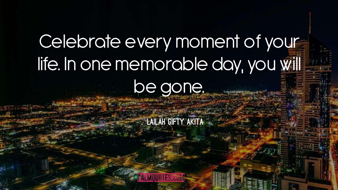 Celebrate Life quotes by Lailah Gifty Akita
