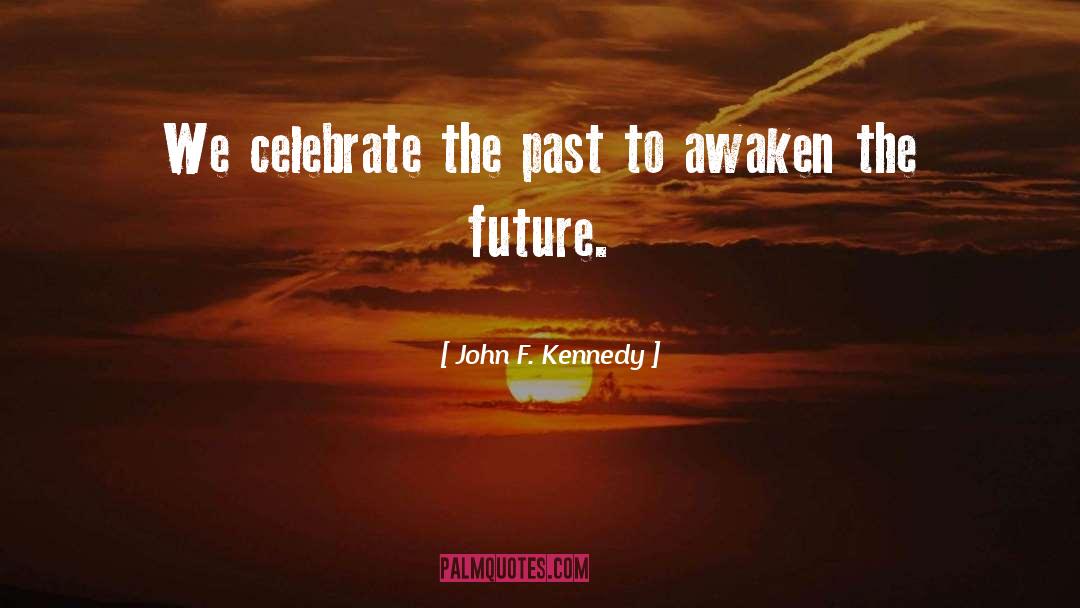 Celebrate quotes by John F. Kennedy