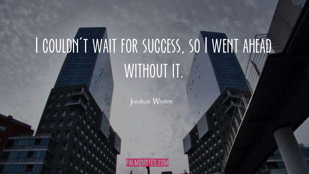 Celebrate Success quotes by Jonathan Winters