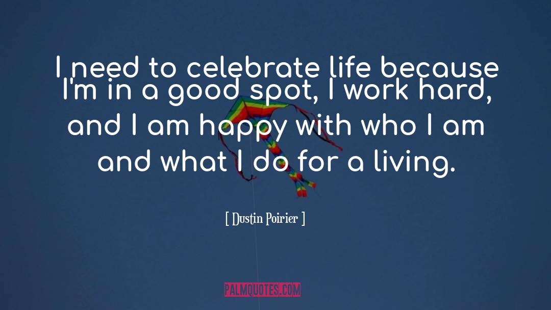 Celebrate You quotes by Dustin Poirier