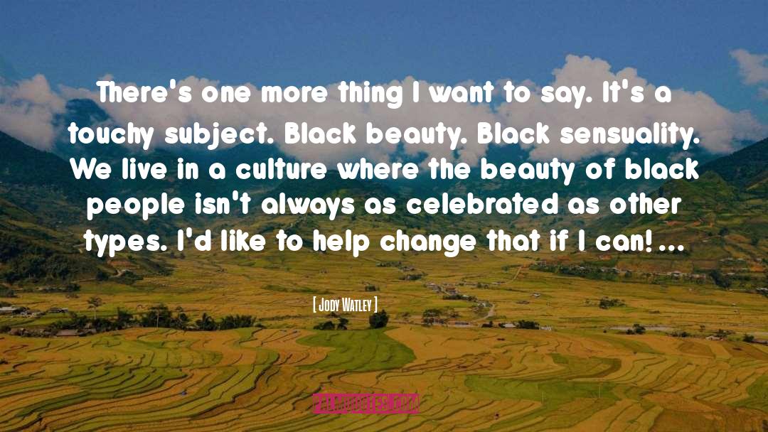 Celebrated quotes by Jody Watley