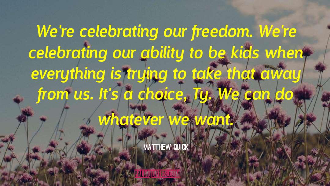 Celebrating Birthday Quote quotes by Matthew Quick