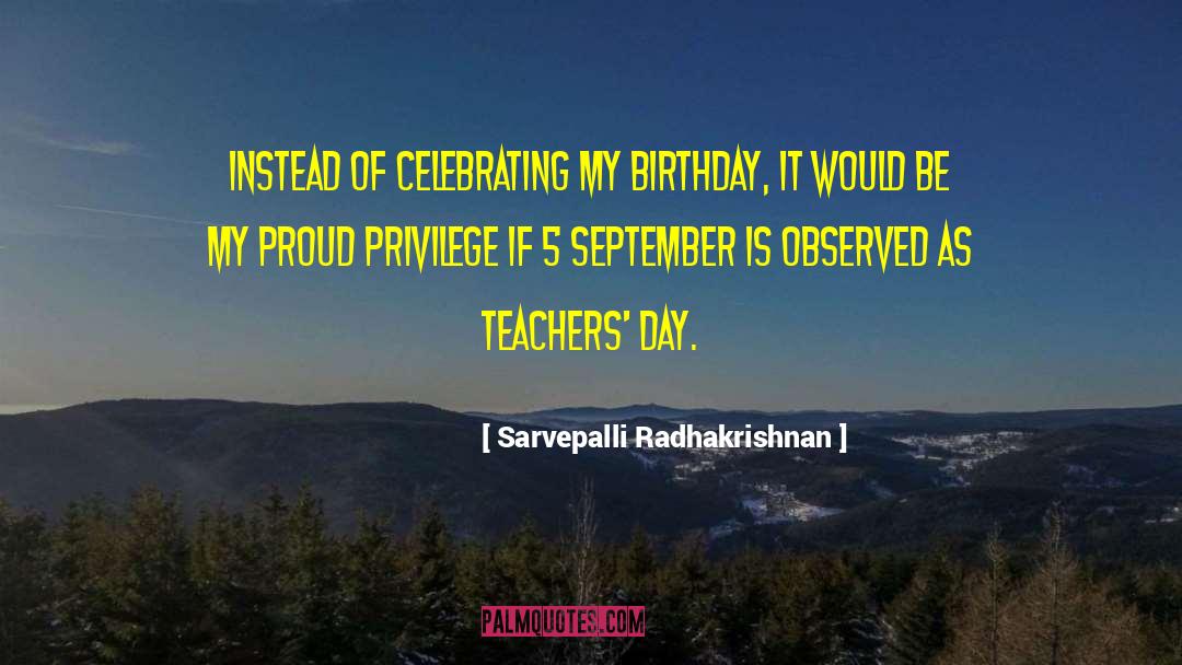 Celebrating Birthday Quote quotes by Sarvepalli Radhakrishnan