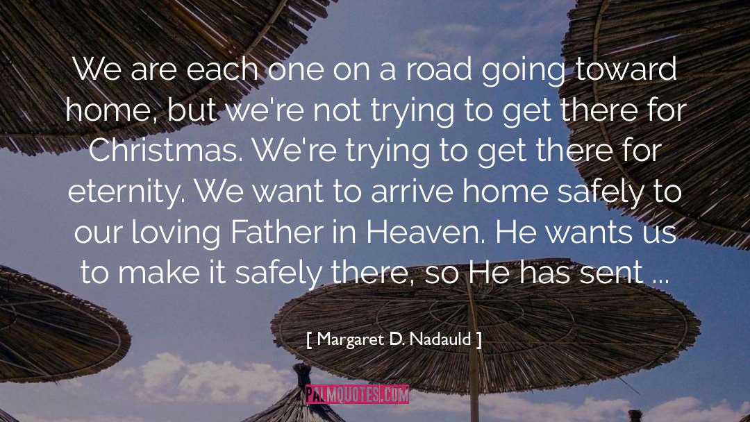 Celebrating Christmas In Heaven quotes by Margaret D. Nadauld