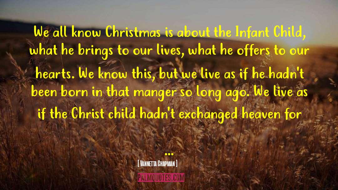 Celebrating Christmas In Heaven quotes by Vannetta Chapman