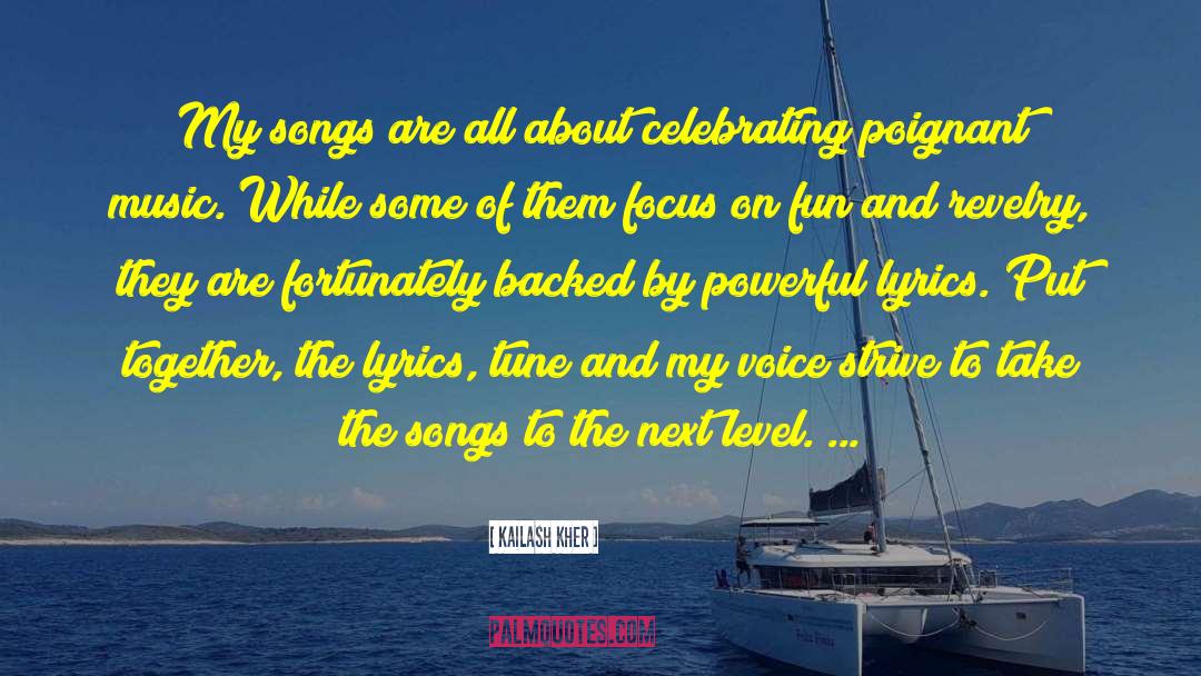 Celebrating quotes by Kailash Kher