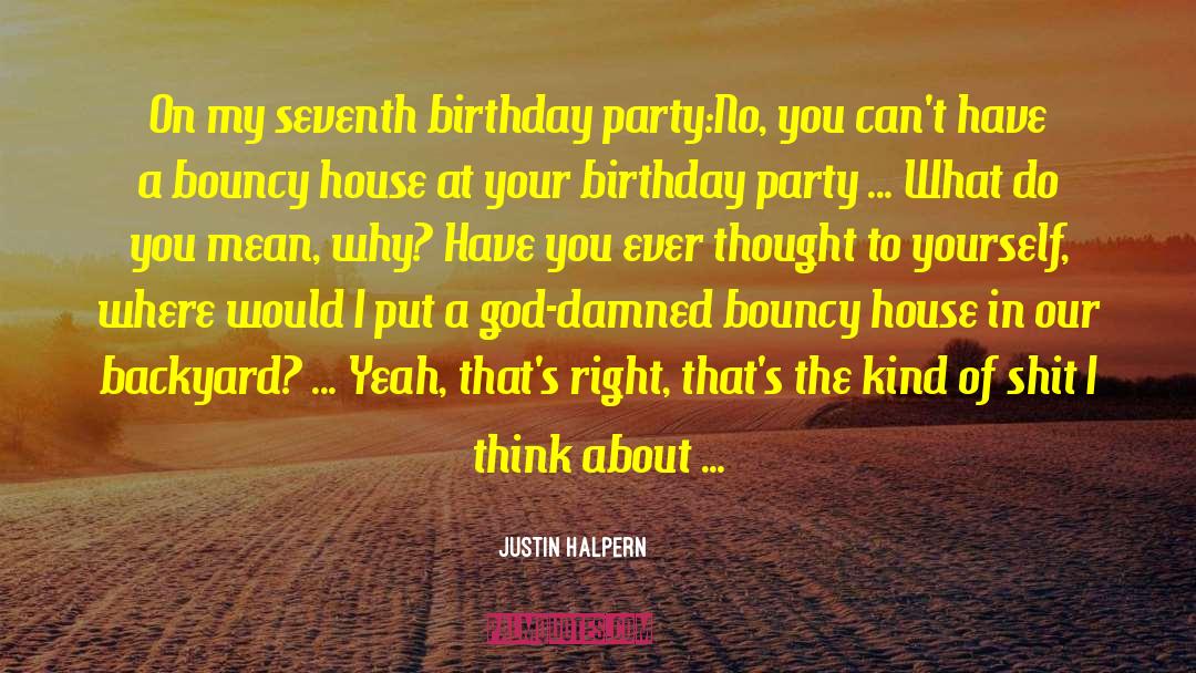Celebrating Your Birthday quotes by Justin Halpern