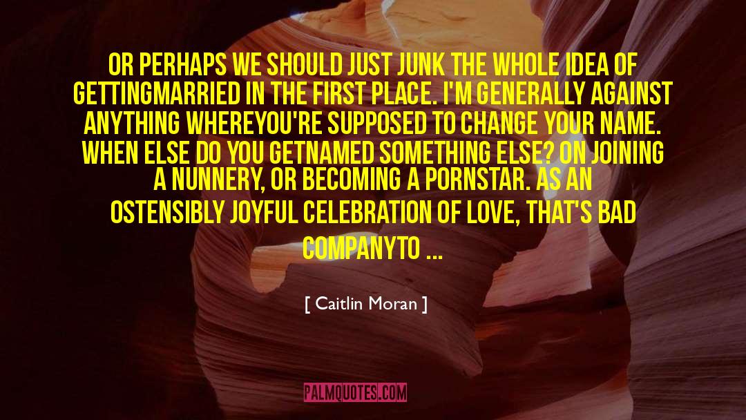 Celebration Of Love quotes by Caitlin Moran