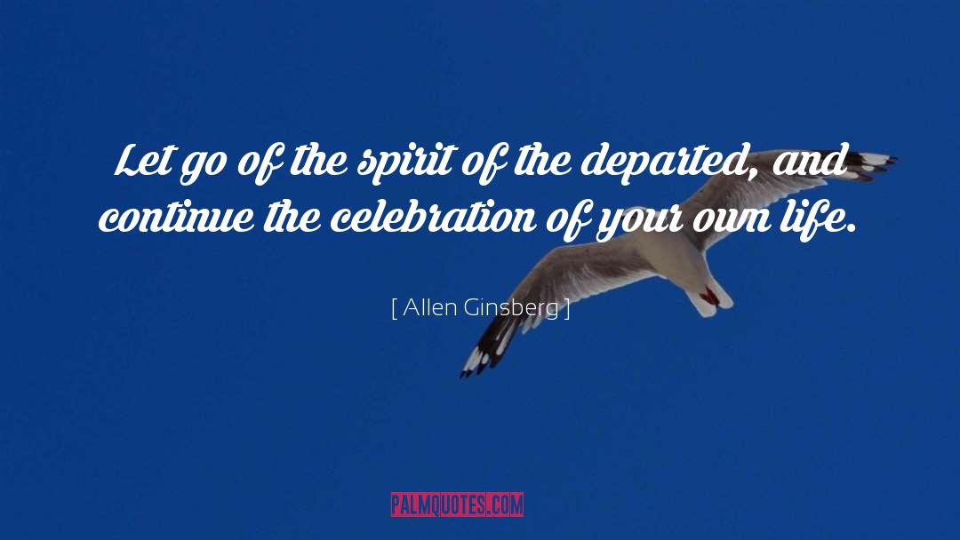 Celebration quotes by Allen Ginsberg