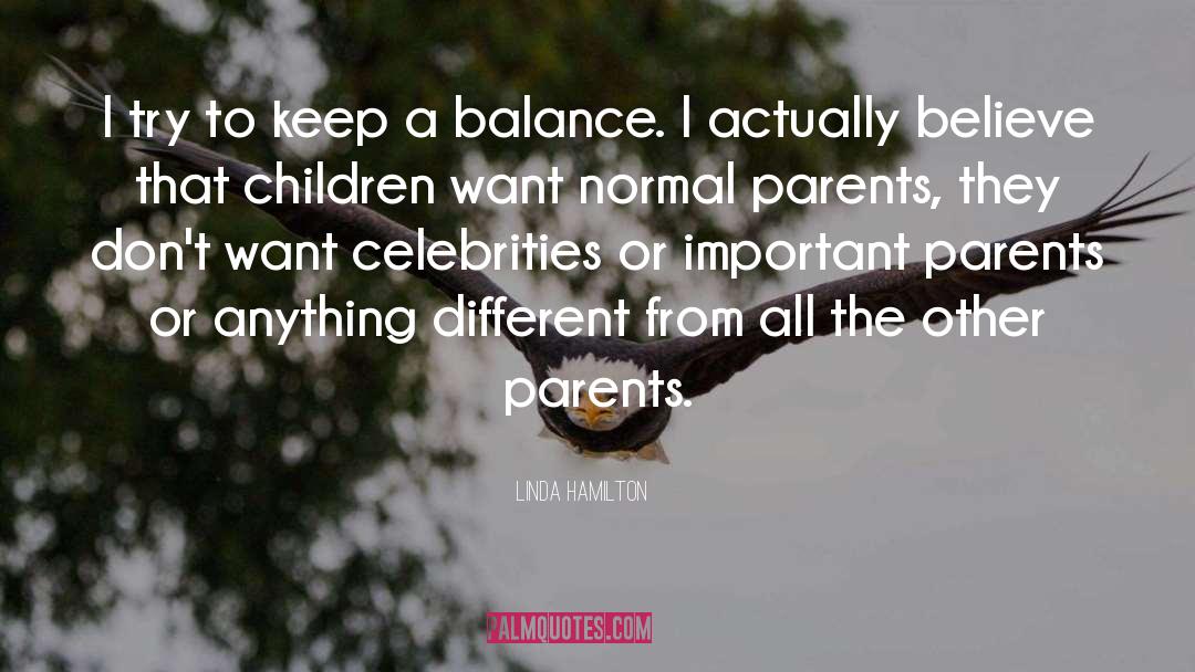 Celebrities quotes by Linda Hamilton