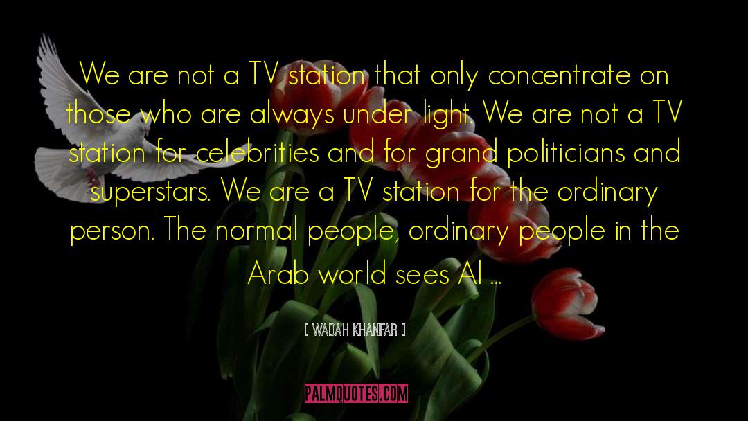 Celebrities quotes by Wadah Khanfar