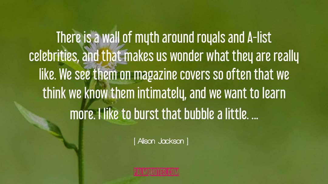 Celebrities quotes by Alison Jackson