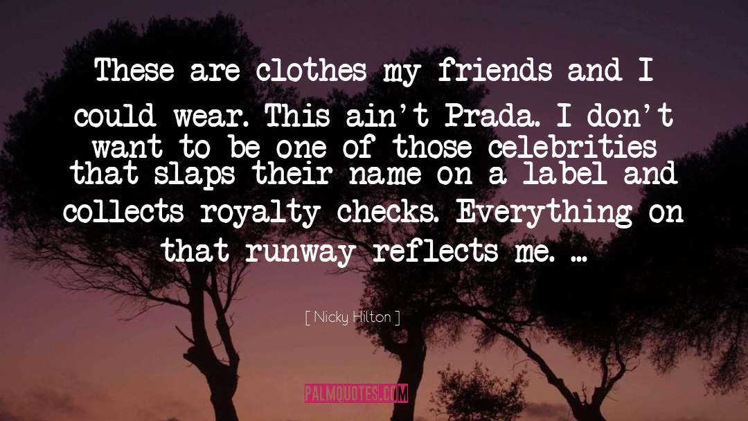 Celebrities quotes by Nicky Hilton