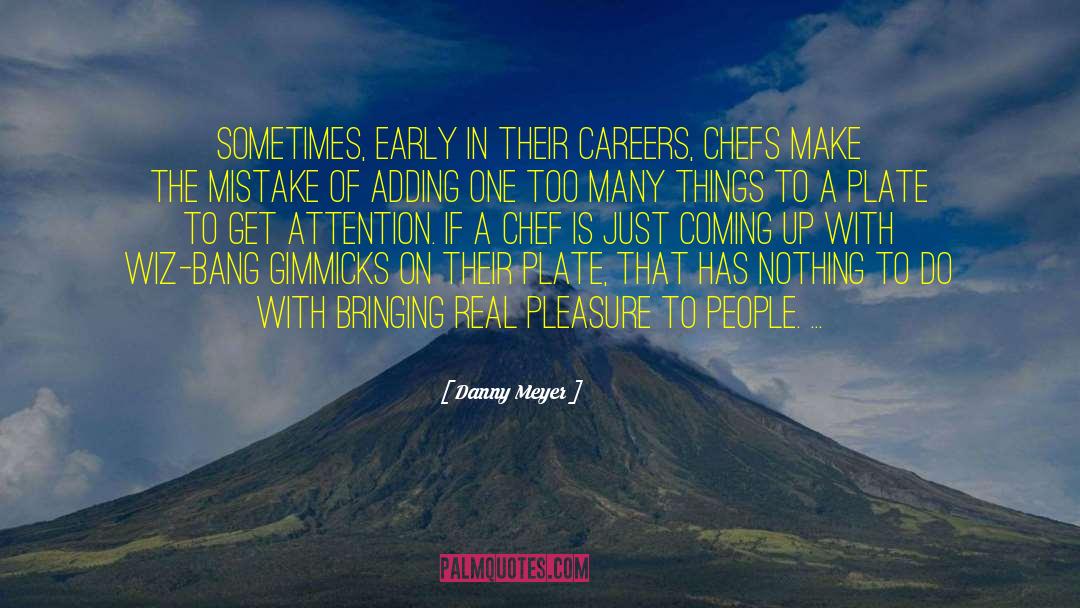 Celebrity Chefs quotes by Danny Meyer