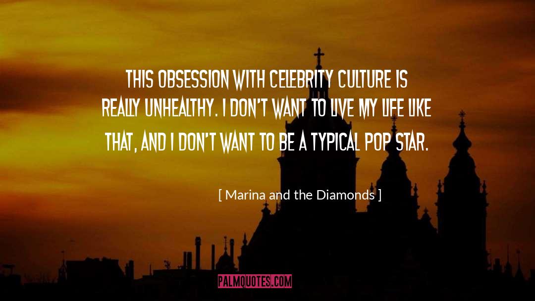 Celebrity Culture quotes by Marina And The Diamonds