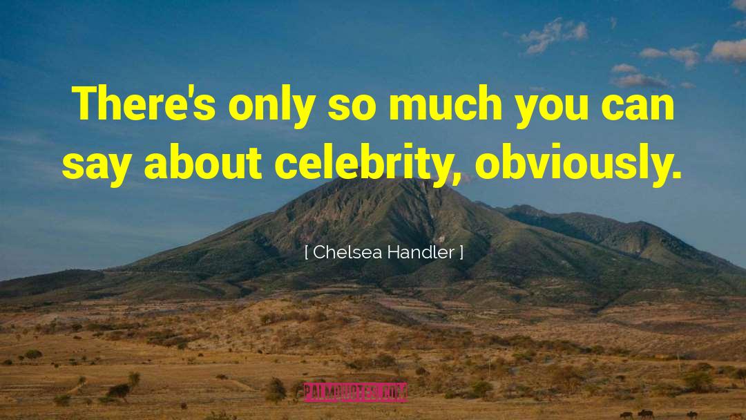 Celebrity Surgery quotes by Chelsea Handler