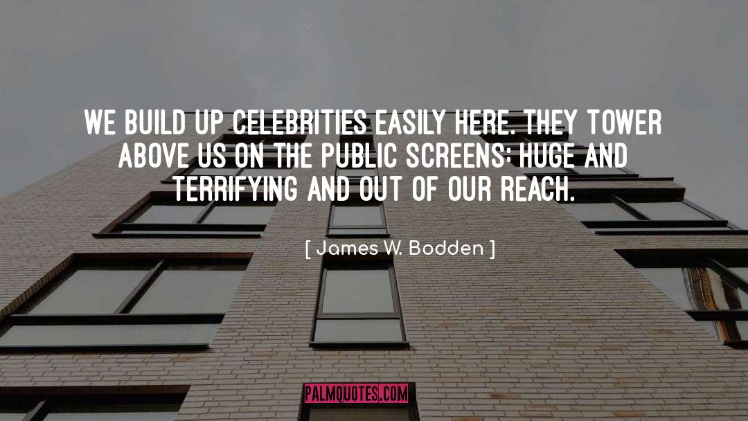 Celebrity Worship quotes by James W. Bodden